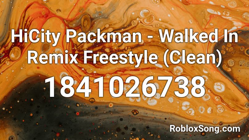 HiCity Packman - Walked In Remix Freestyle (Clean) Roblox ID