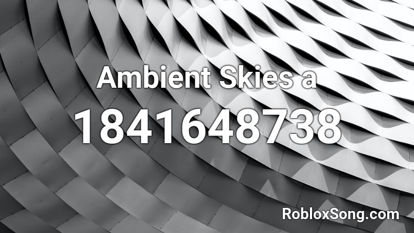 Ambient Skies a Roblox ID