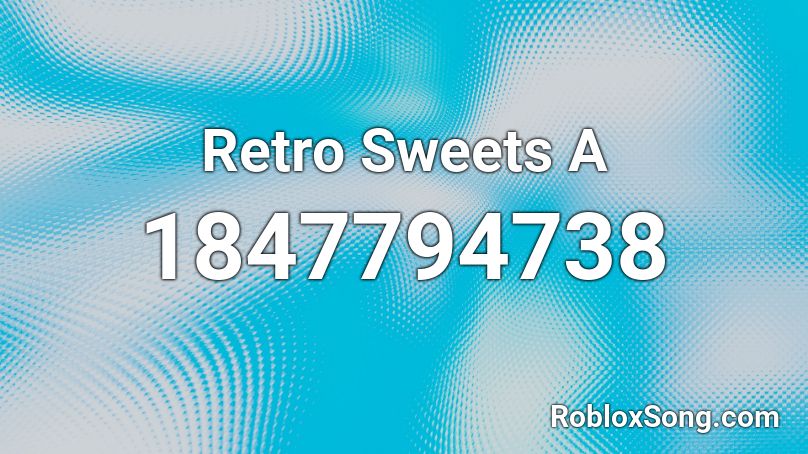 Retro Sweets A Roblox ID