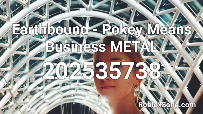 Earthbound - Pokey Means Business METAL Roblox ID