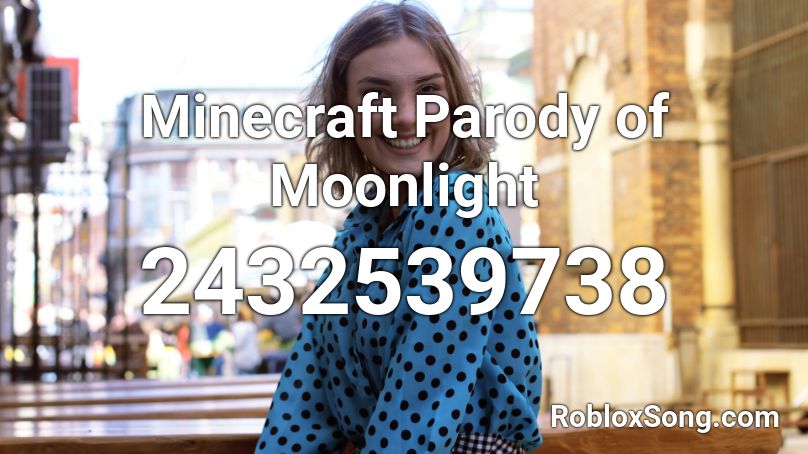 Minecraft Parody Of Moonlight Roblox Id Roblox Music Codes - moonlight id roblox