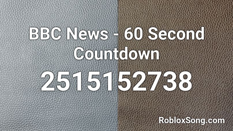 BBC News - 60 Second Countdown Roblox ID