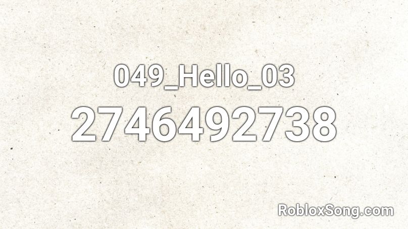 049 Hello 03 Roblox Id Roblox Music Codes - roblox steven universe homeworld codes