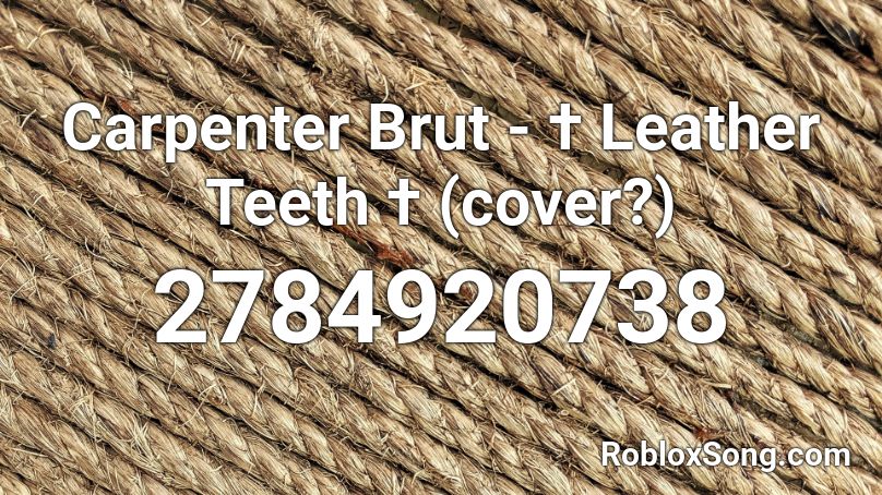 teeth carpenter brut roblox leather