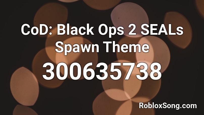 CoD: Black Ops 2 SEALs Spawn Theme Roblox ID