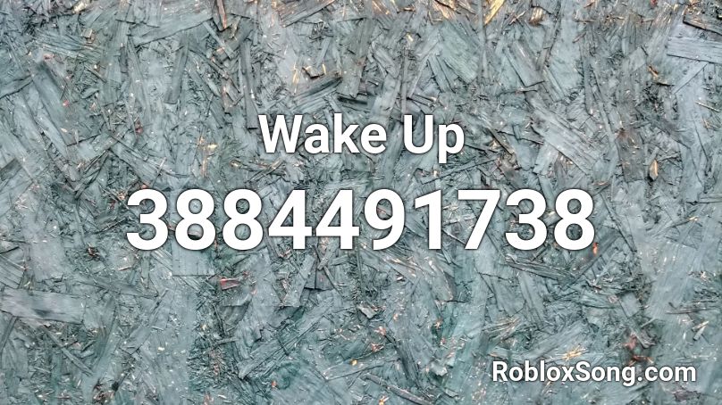 Wake Up  Roblox ID