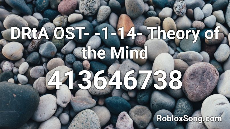 DRtA OST- -1-14- Theory of the Mind Roblox ID