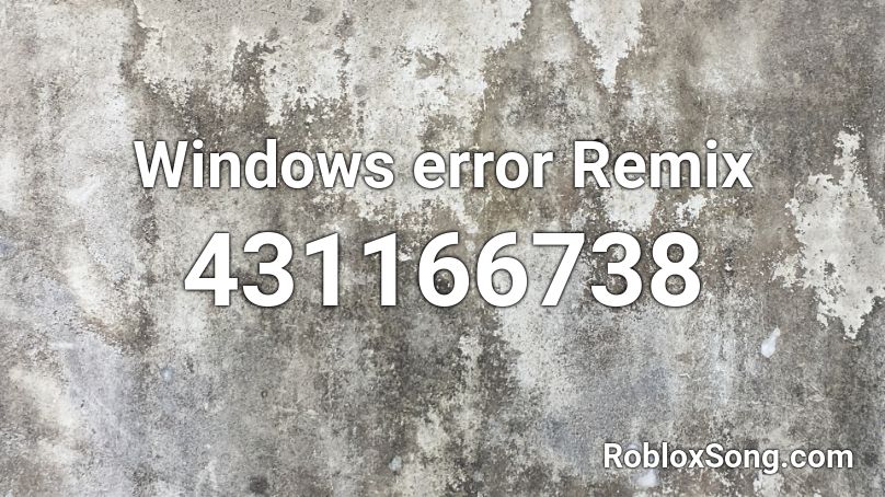 Windows error Remix Roblox ID