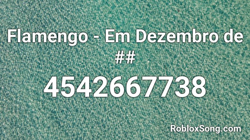 COM CABELINHO NA RÉGUA E A CAMISA DO FLAMENGO Roblox ID - Roblox music codes