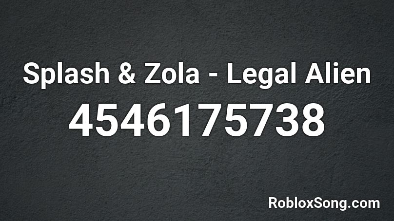 Splash & Zola - Legal Alien Roblox ID