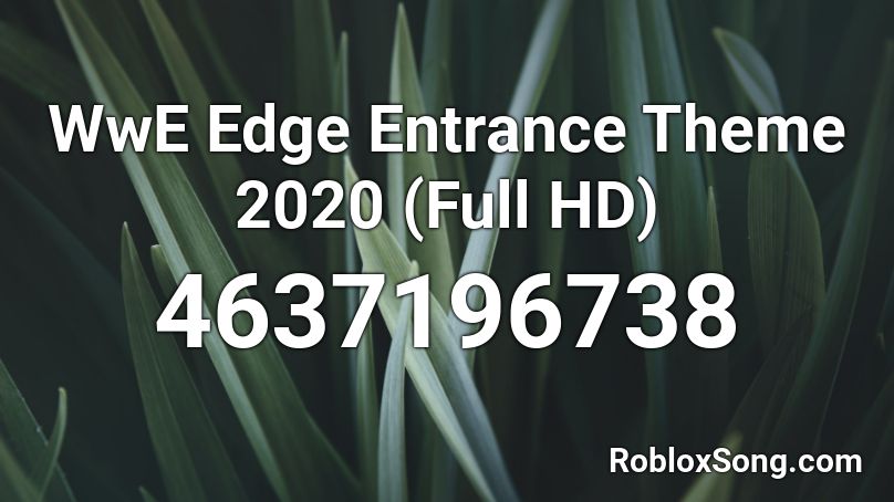 WwE Edge Entrance Theme 2020 (Full HD) Roblox ID