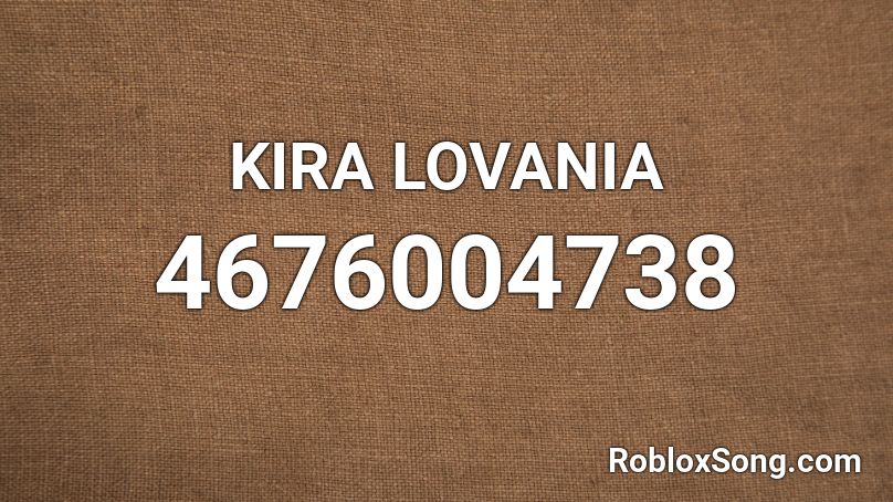 KIRA LOVANIA Roblox ID