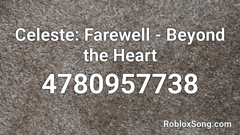 Celeste: Farewell - Beyond the Heart Roblox ID