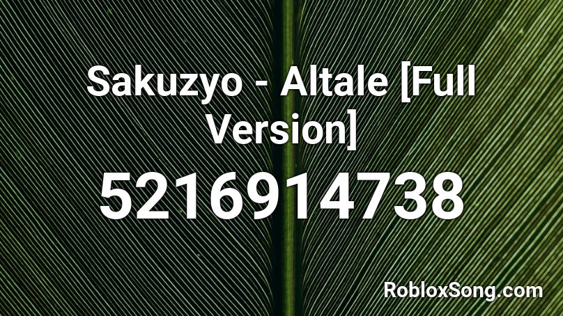 Sakuzyo - Altale [Full Version] Roblox ID
