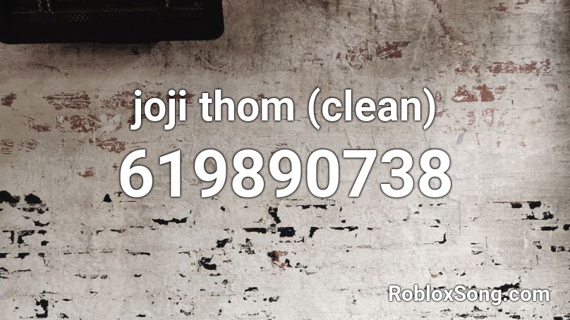 joji thom (clean) Roblox ID