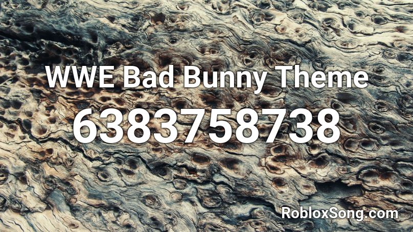 WWE Bad Bunny Theme  Roblox ID