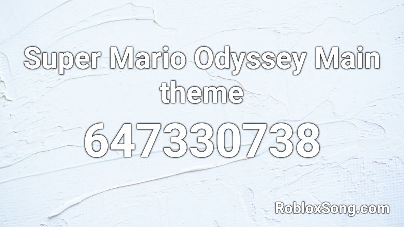 Super Mario Odyssey Main theme Roblox ID