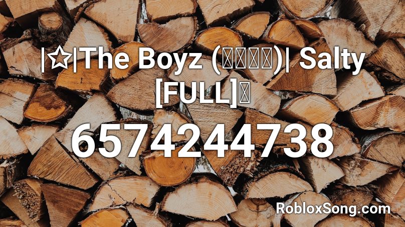 The Boyz (더보이즈) | Salty [FULL]🌸 Roblox ID