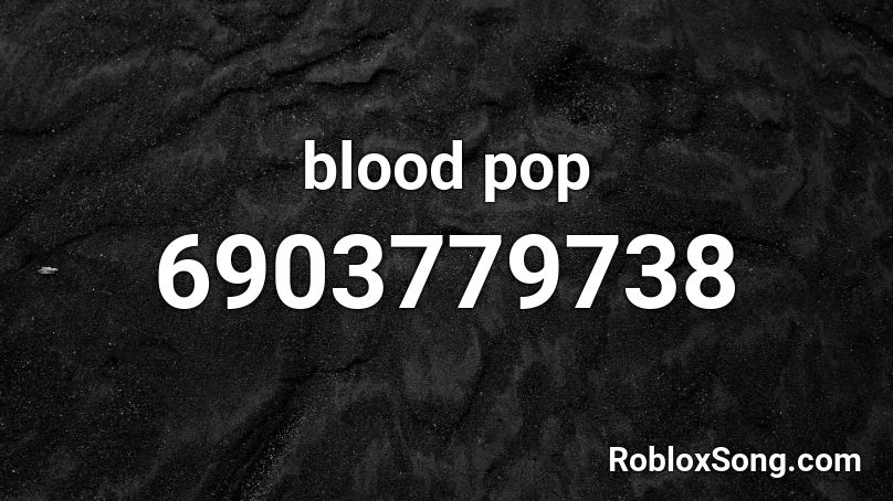 blood pop Roblox ID