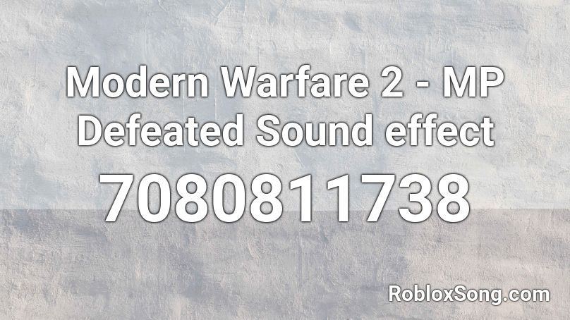 Modern Warfare 2 - MP Defeated Sound effect Roblox ID
