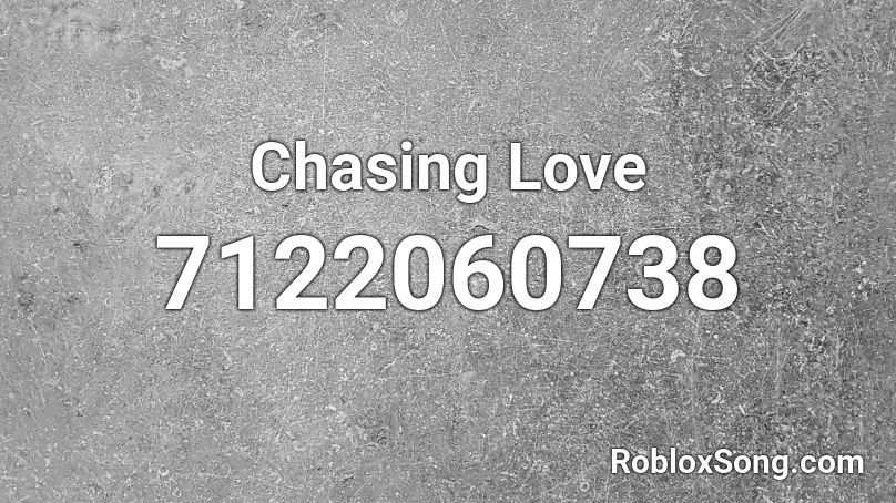 Chasing Love  Roblox ID
