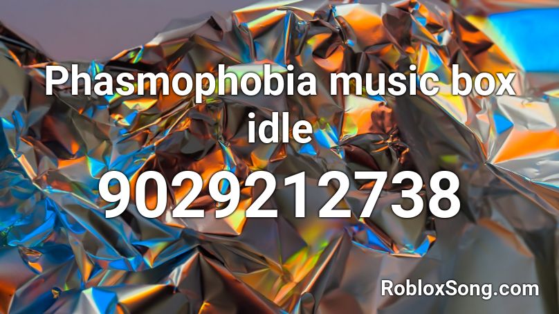 Phasmophobia music box idle Roblox ID