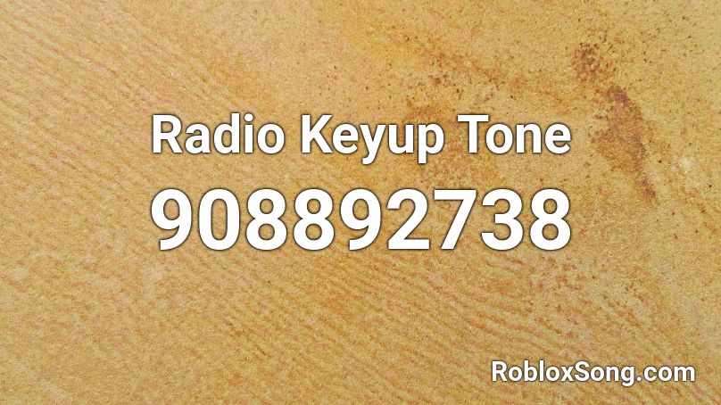 Radio Keyup Tone Roblox ID