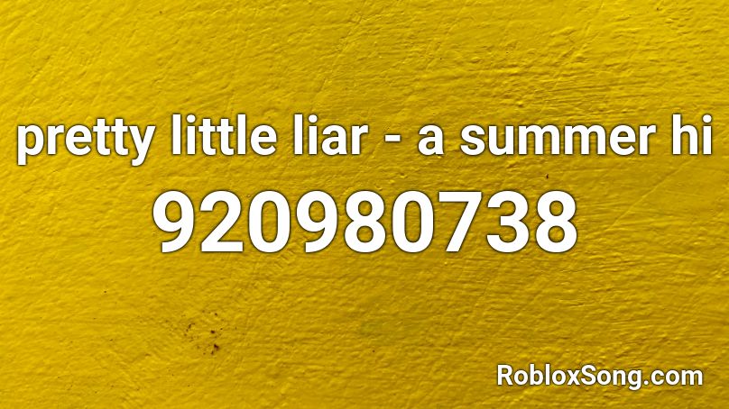 pretty little liar - a summer hi Roblox ID