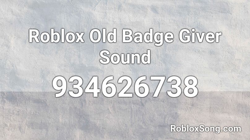 Roblox Old Badge Giver Sound Roblox ID