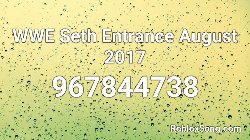 WWE Seth Entrance August 2017 Roblox ID
