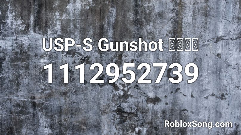 USP-S Gunshot 〖𝐂𝐍〗 Roblox ID