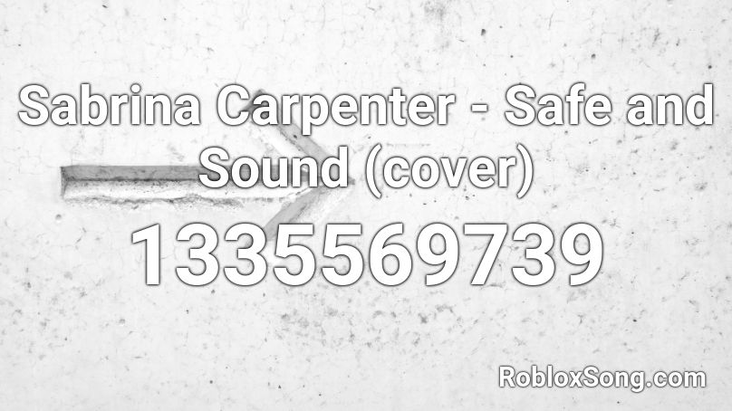 Sabrina Carpenter - Safe and Sound (cover) Roblox ID