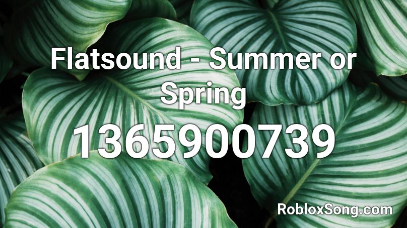 Flatsound - Summer or Spring Roblox ID