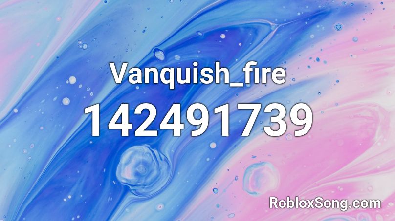 Vanquish_fire Roblox ID