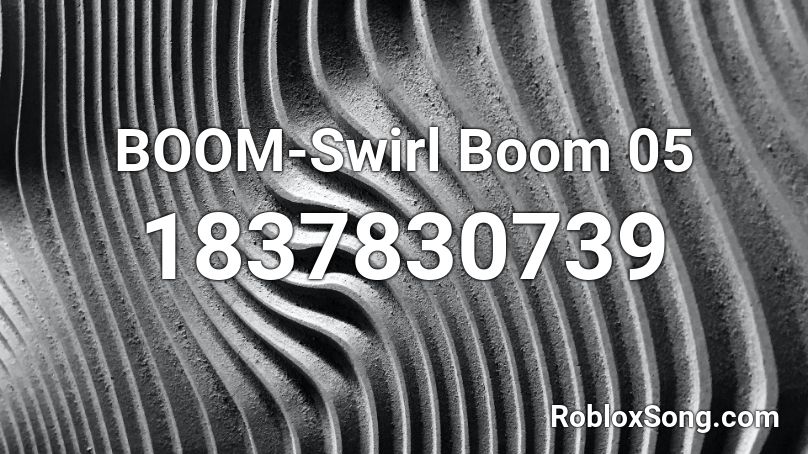BOOM-Swirl Boom 05 Roblox ID