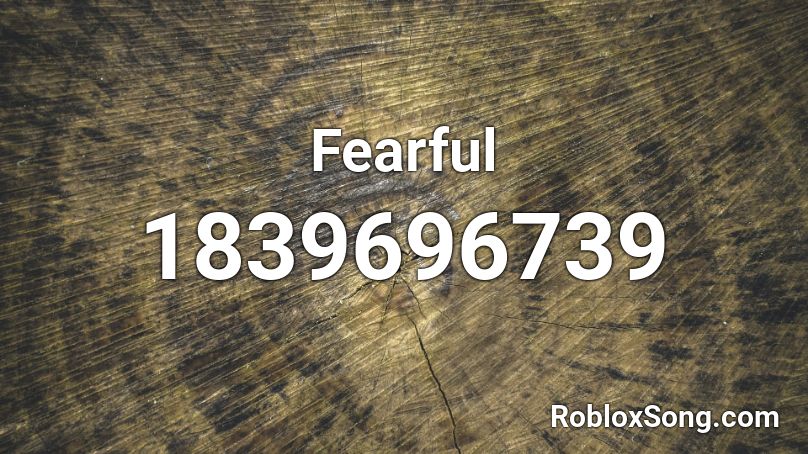 Fearful Roblox ID