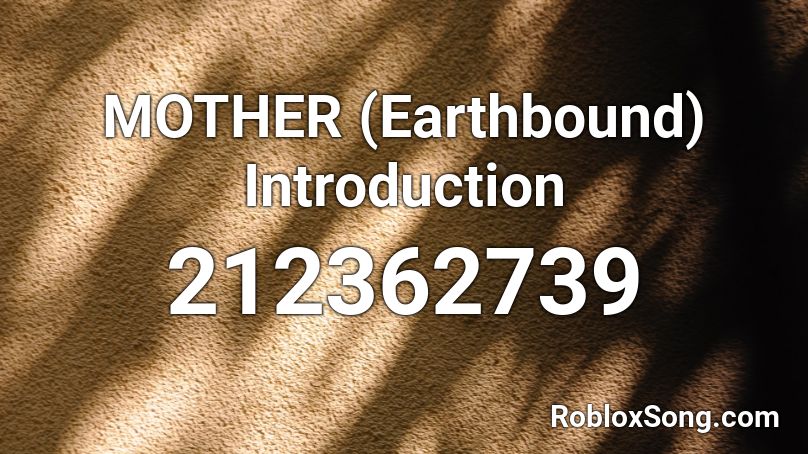 MOTHER (Earthbound) Introduction Roblox ID