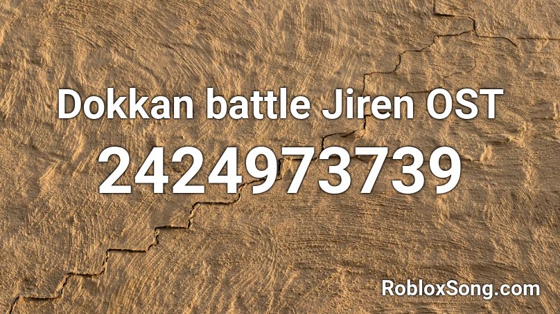 Dokkan battle Jiren OST Roblox ID