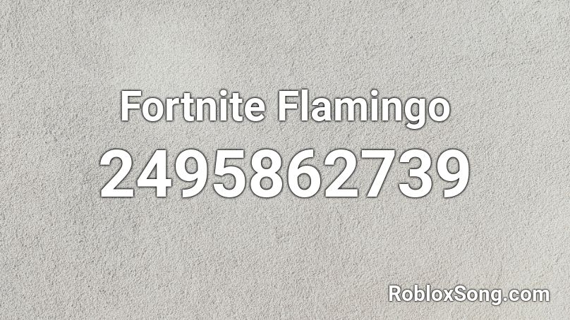 Fortnite Flamingo Roblox ID