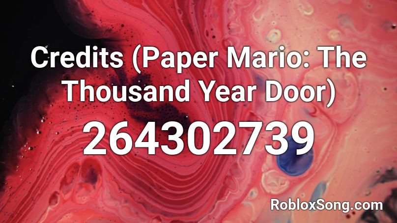 Credits (Paper Mario: The Thousand Year Door) Roblox ID