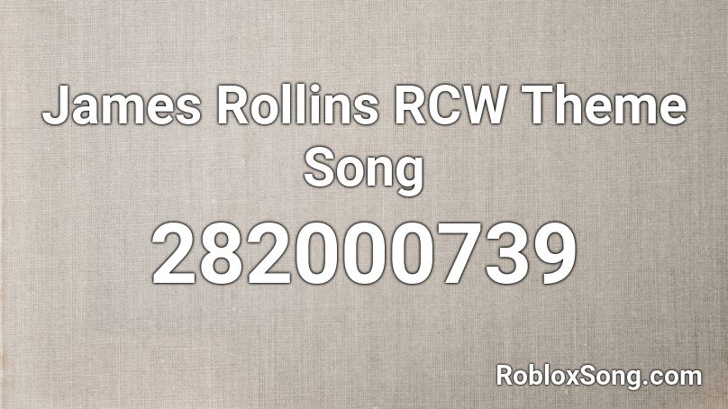 James Rollins RCW Theme Song Roblox ID