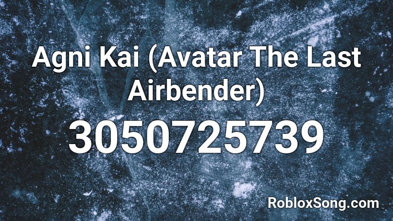 Agni Kai (Avatar The Last Airbender) Roblox ID