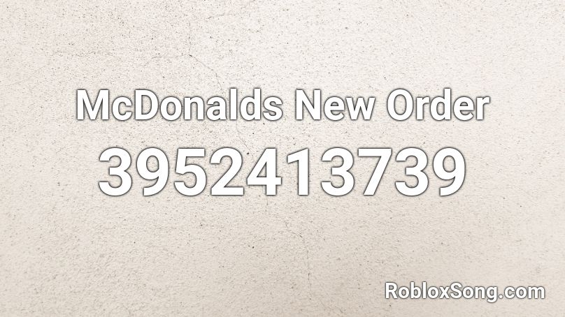 McDonalds New Order Roblox ID