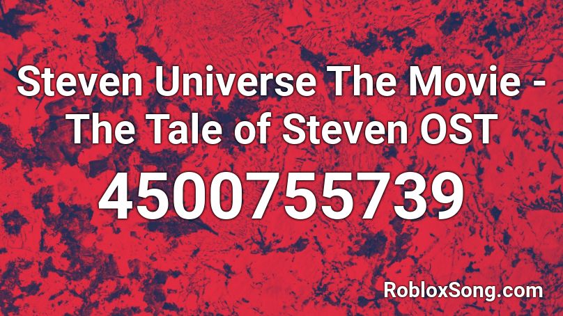 Steven Universe The Movie - The Tale of Steven OST Roblox ID