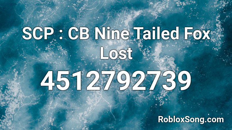 SCP : CB Nine Tailed Fox Lost Roblox ID