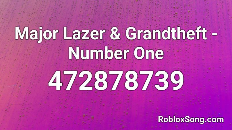 Major Lazer & Grandtheft - Number One Roblox ID