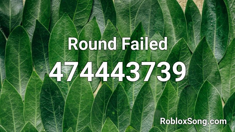 Round Failed Roblox ID