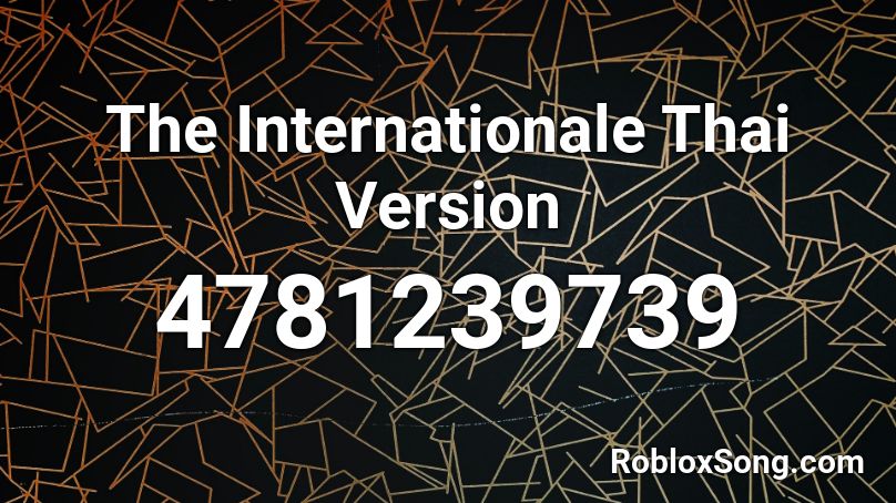 The Internationale Thai Version Roblox ID
