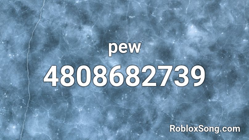 pew Roblox ID