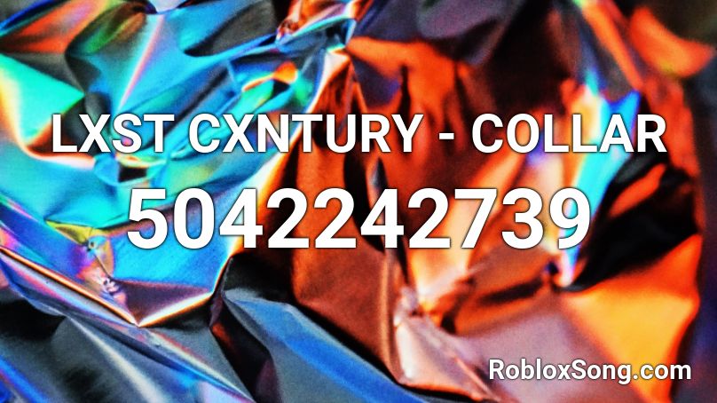 LXST CXNTURY - COLLAR Roblox ID